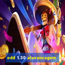 odd 1.30 alavancagem